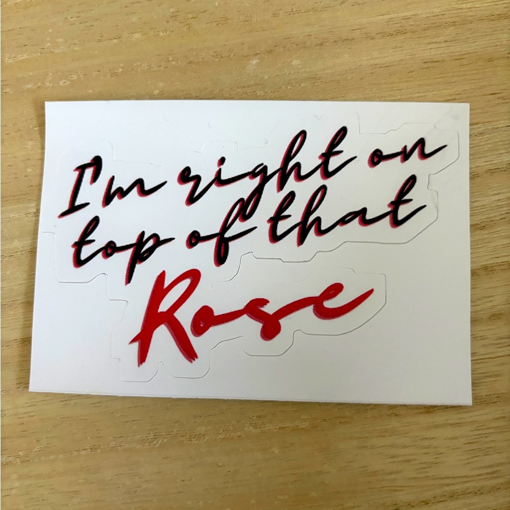 I’m Right on Top of That Rose Sticker - Don’t Tell Mom the Babysitter’s Dead